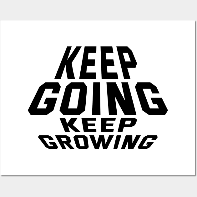 Keep Going Keep Growing Wall Art by Texevod